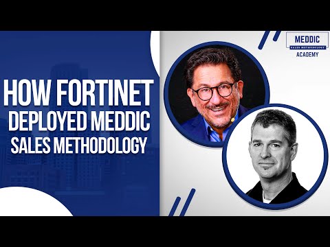 How Fortinet Deployed Meddic Sales Methodology - What is Meddic methodology?