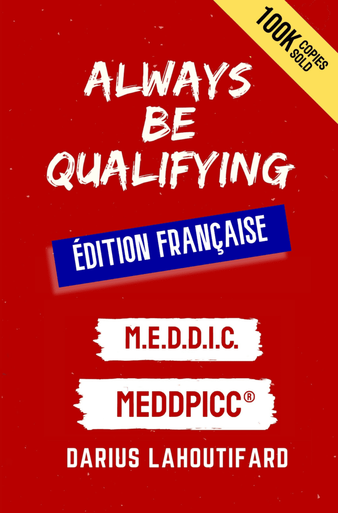 Always Be Qualifying MEDDIC edition francaise